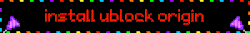 Blinkie that says 'install ublock origin'